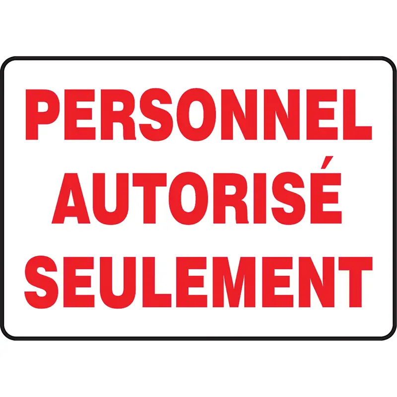 "Personnel Autorisé Seulement" Sign, 7" X 10", Plastic, French 1